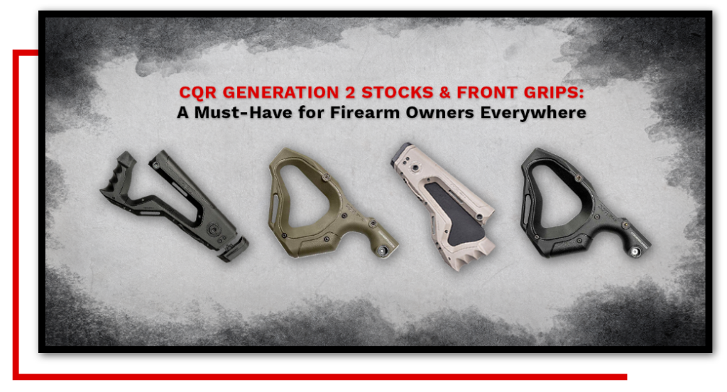 Generation 2 CQR stocks and front grips